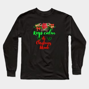 Keep Calm It's Christmas Break Long Sleeve T-Shirt